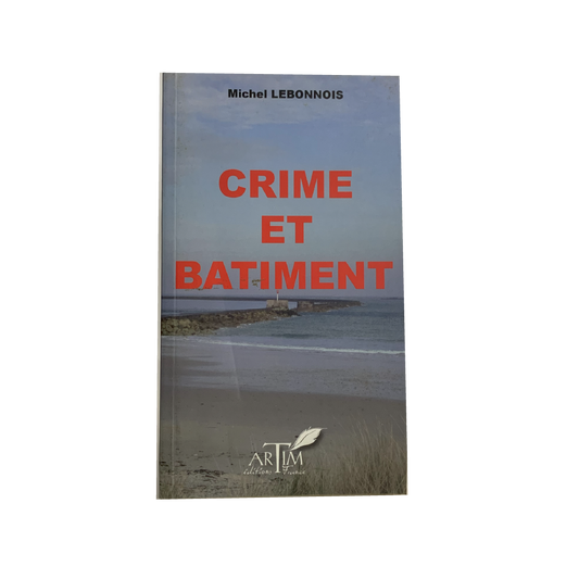 Book - Crime Et Batiment By Michel Lebonnois