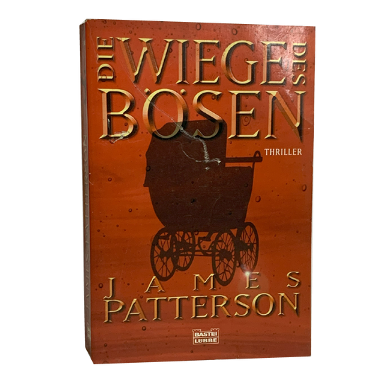 Book - Die Wiege Des Bosen By James Patterson