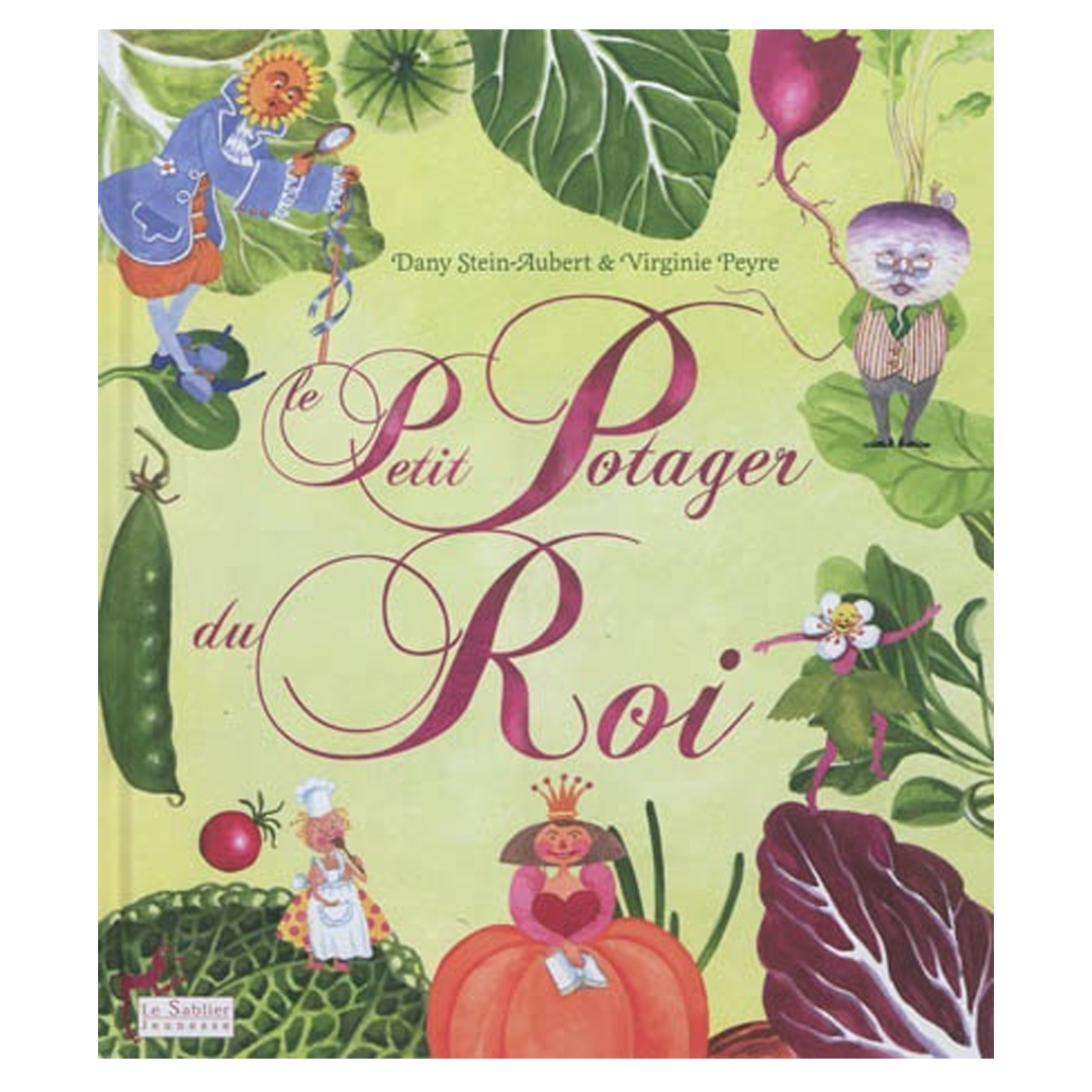 Book: Danielle Stein-Aubert Virginie Peyre Le Potager Du Roi Tourbesol
