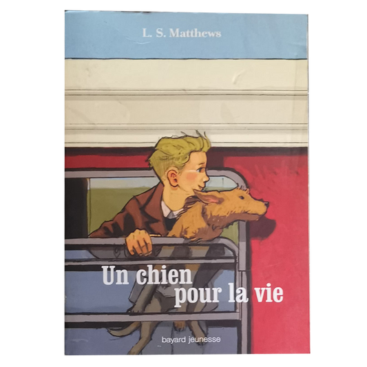 Book: L.S. Mathews Un Chien Pour La Vie : Ou L'histoire D'un Voyage Inoubliable